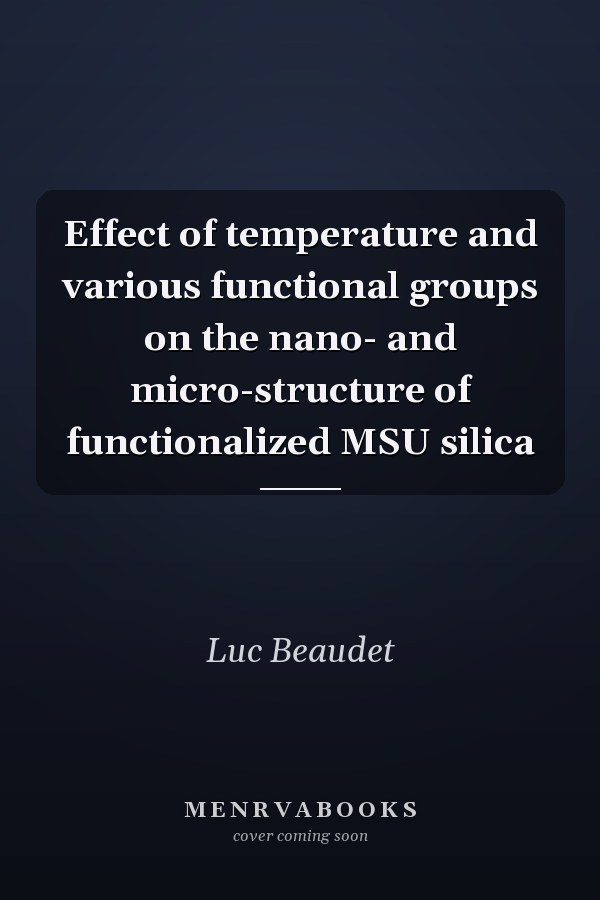 Effect of temperature and various functional groups on the nano- and micro-structure of functionalized MSU silica