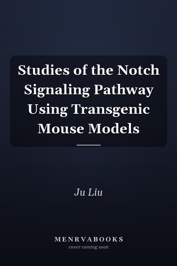 Studies of the Notch Signaling Pathway Using Transgenic Mouse Models