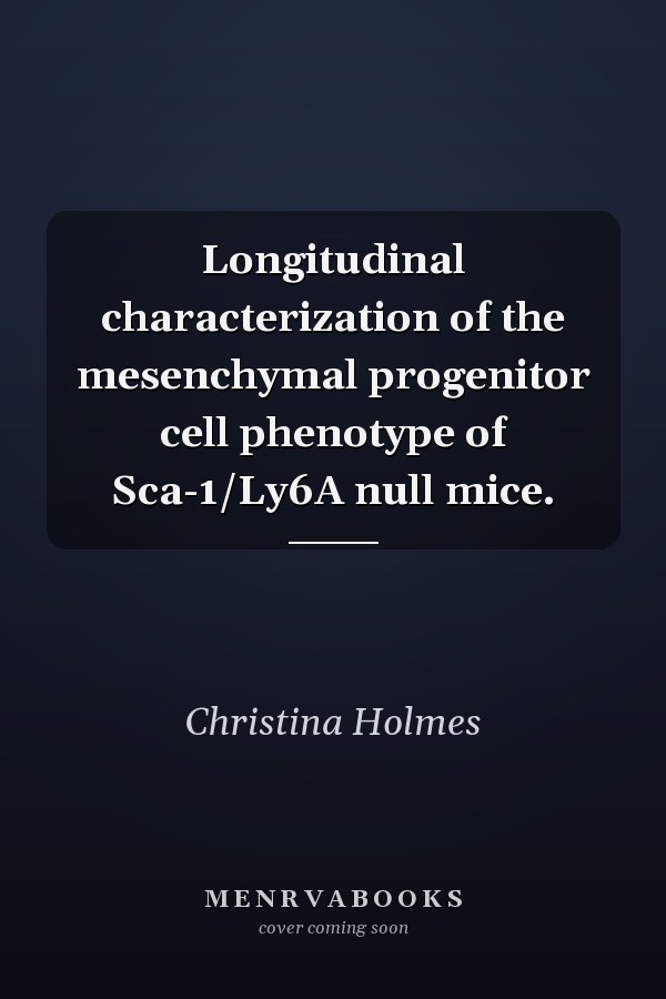 Longitudinal characterization of the mesenchymal progenitor cell phenotype of Sca-1/Ly6A null mice.