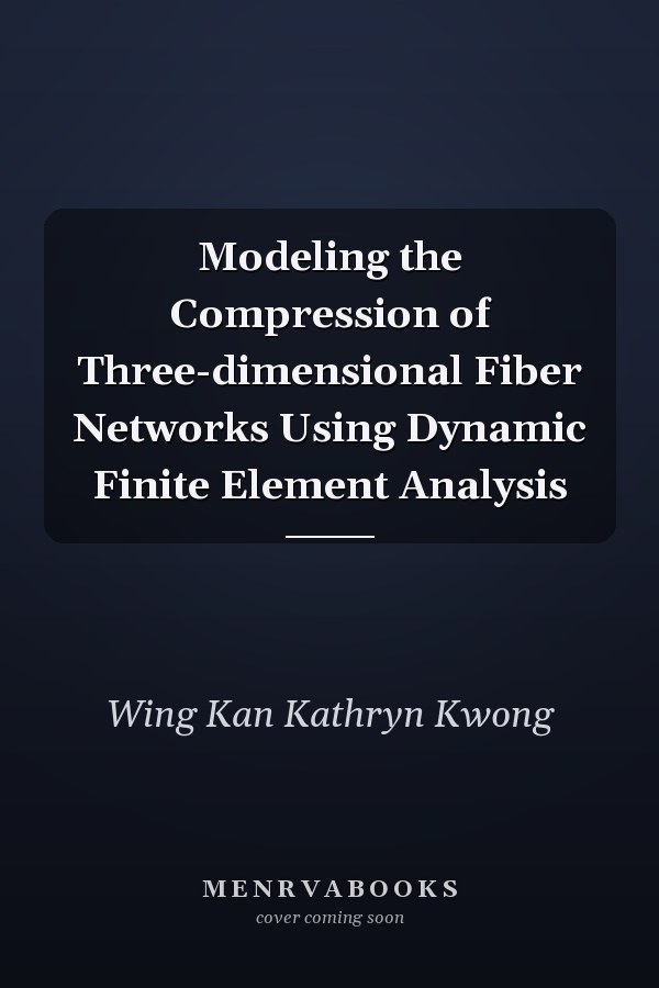 Modeling the Compression of Three-dimensional Fiber Networks Using Dynamic Finite Element Analysis