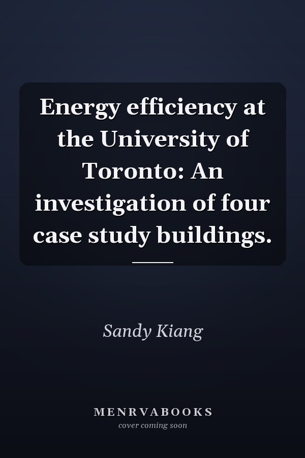 Energy efficiency at the University of Toronto: An investigation of four case study buildings.