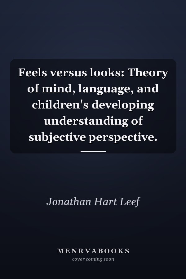 Feels versus looks:  Theory of mind, language, and children's developing understanding of subjective perspective.