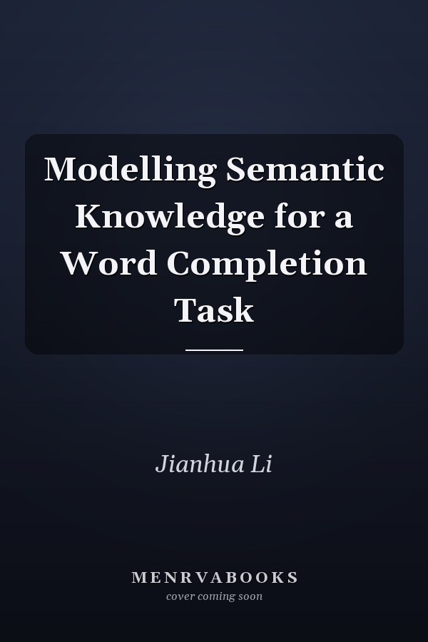 Modelling Semantic Knowledge for a Word Completion Task