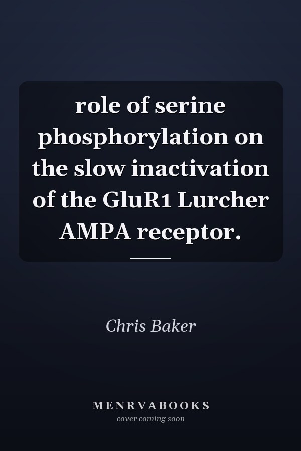 role of serine phosphorylation on the slow inactivation of the GluR1 Lurcher AMPA receptor.