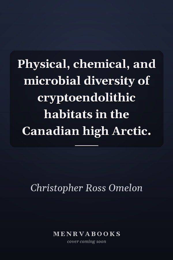 Physical, chemical, and microbial diversity of cryptoendolithic habitats in the Canadian high Arctic.