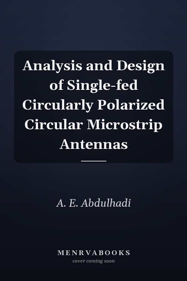 Analysis and Design of Single-fed Circularly Polarized Circular Microstrip Antennas