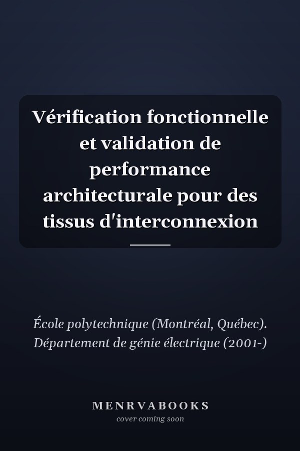 Vérification fonctionnelle et validation de performance architecturale pour des tissus d'interconnexion