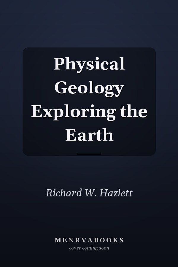 Physical Geology Exploring the Earth