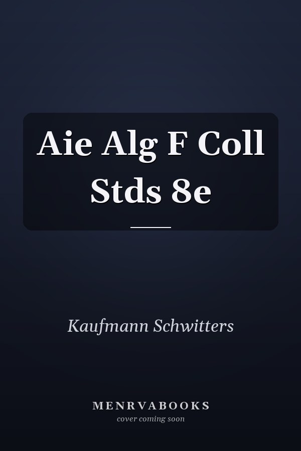 Aie Alg F Coll Stds 8e