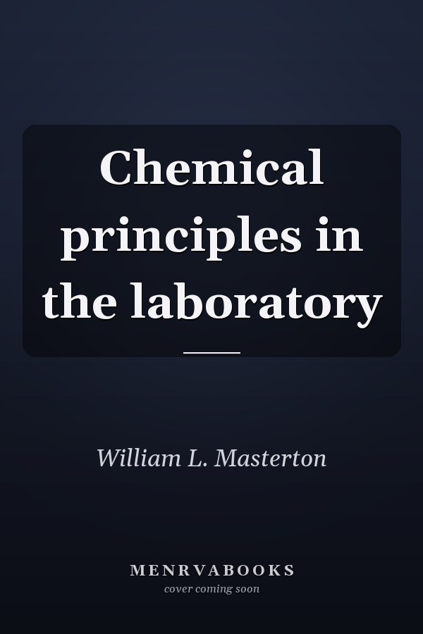 Chemical principles in the laboratory