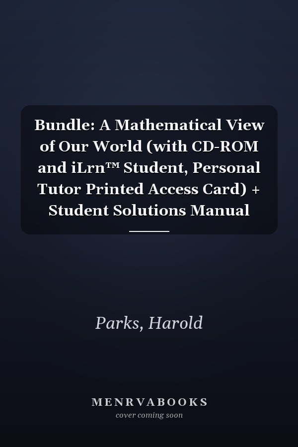 Bundle: A Mathematical View of Our World (with CD-ROM and iLrn™ Student, Personal Tutor Printed Access Card) + Student Solutions Manual