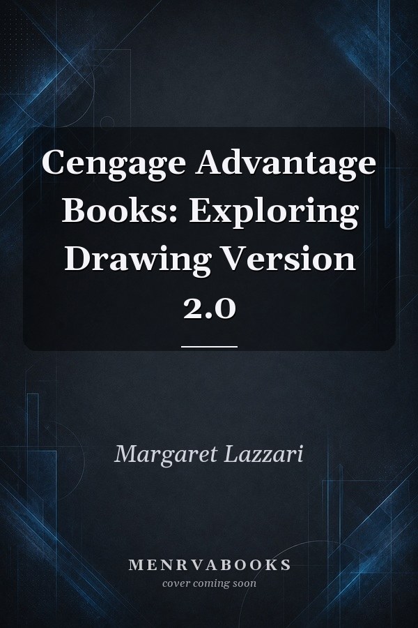 Cengage Advantage Books: Exploring Drawing Version 2.0