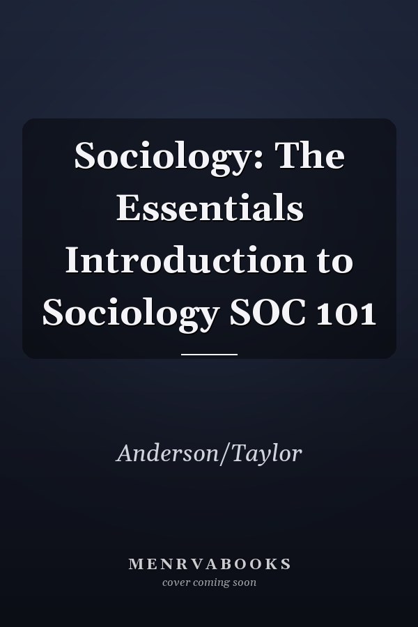 Sociology: The Essentials Introduction to Sociology SOC 101