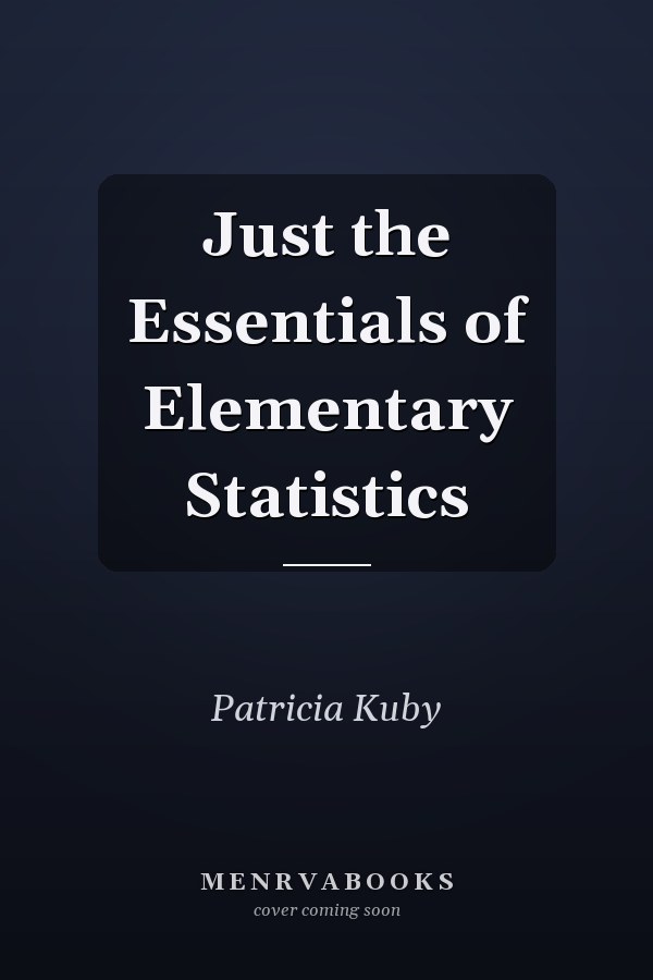 Just the Essentials of Elementary Statistics