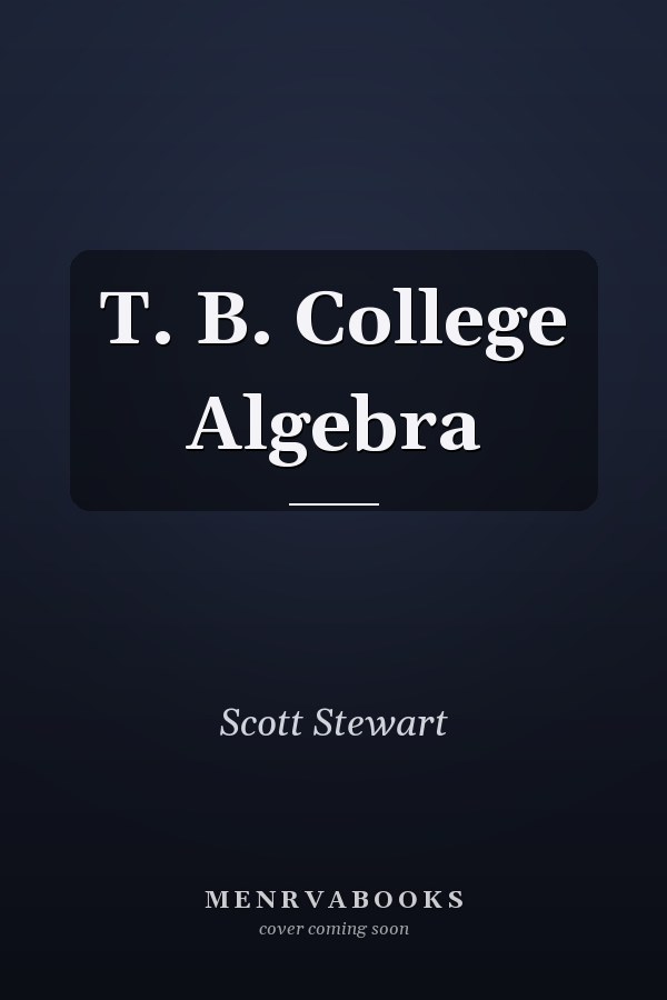T. B. College Algebra