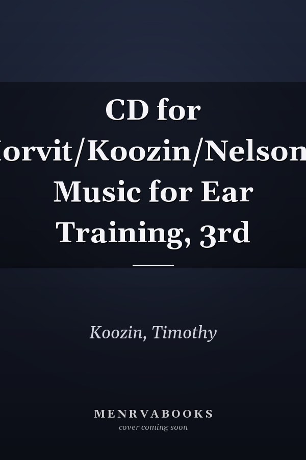 CD for Horvit/Koozin/Nelson’s Music for Ear Training, 3rd
