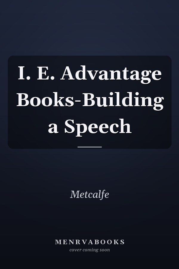 I. E. Advantage Books-Building a Speech