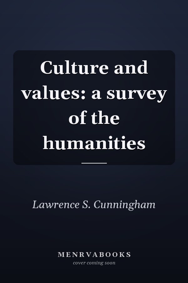 Culture and values: a survey of the humanities