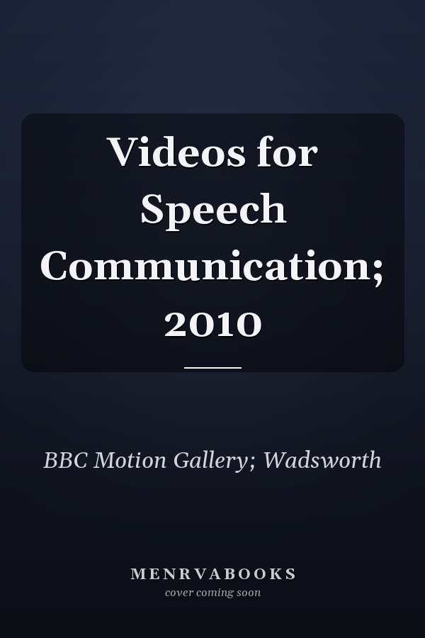 Videos for Speech Communication; 2010