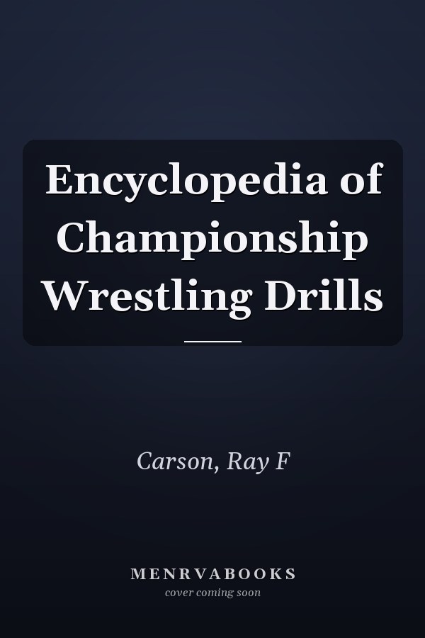 Encyclopedia of Championship Wrestling Drills
