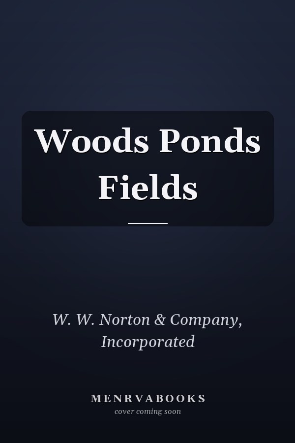 Woods Ponds Fields
