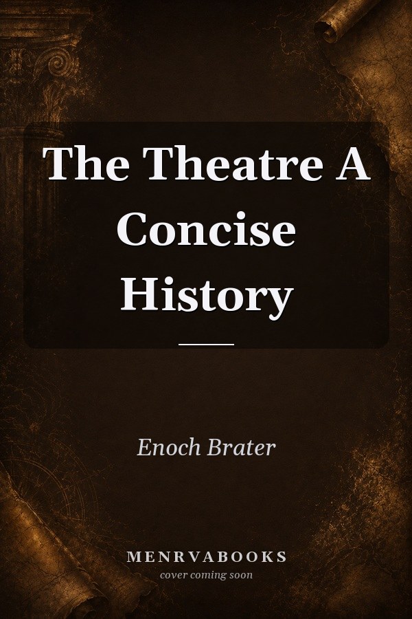 The Theatre A Concise History