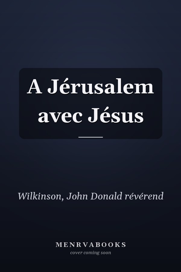 A Jérusalem avec Jésus