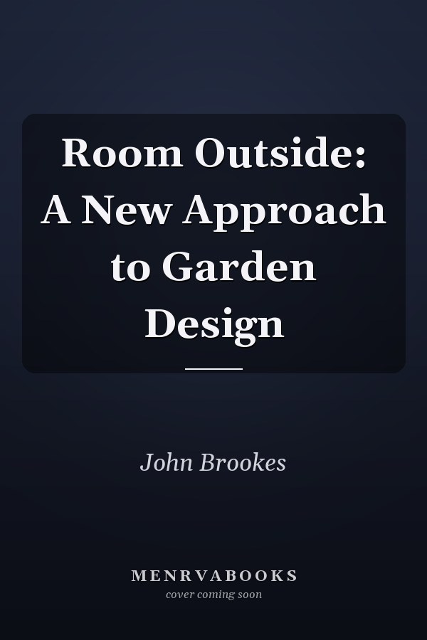 Room Outside: A New Approach to Garden Design