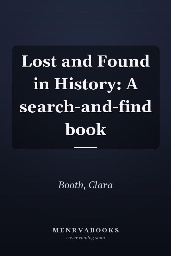 Lost and Found in History: A search-and-find book