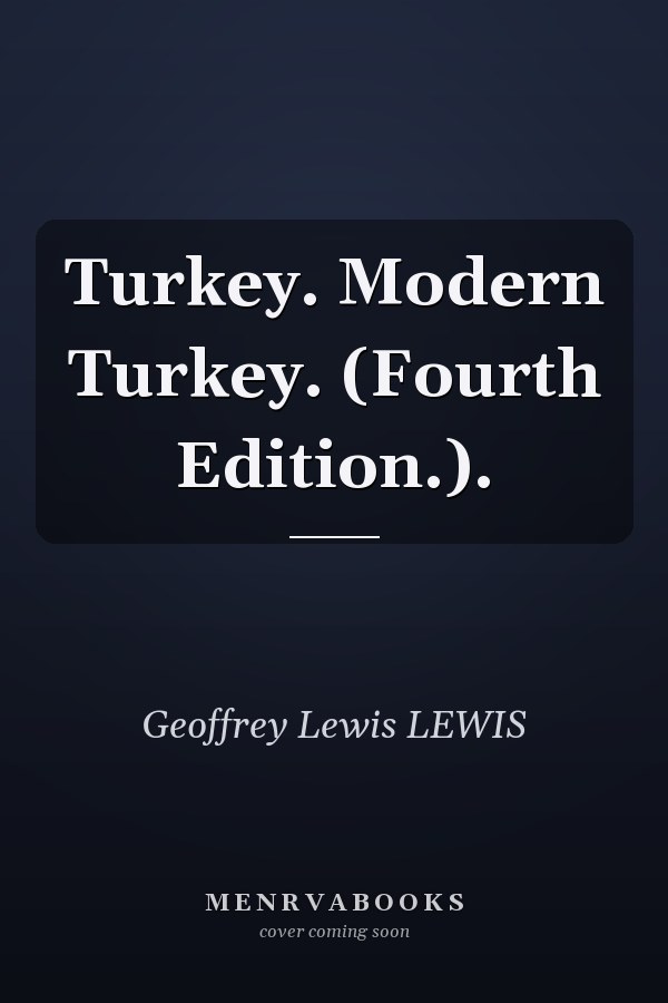 Turkey. Modern Turkey. (Fourth Edition.).