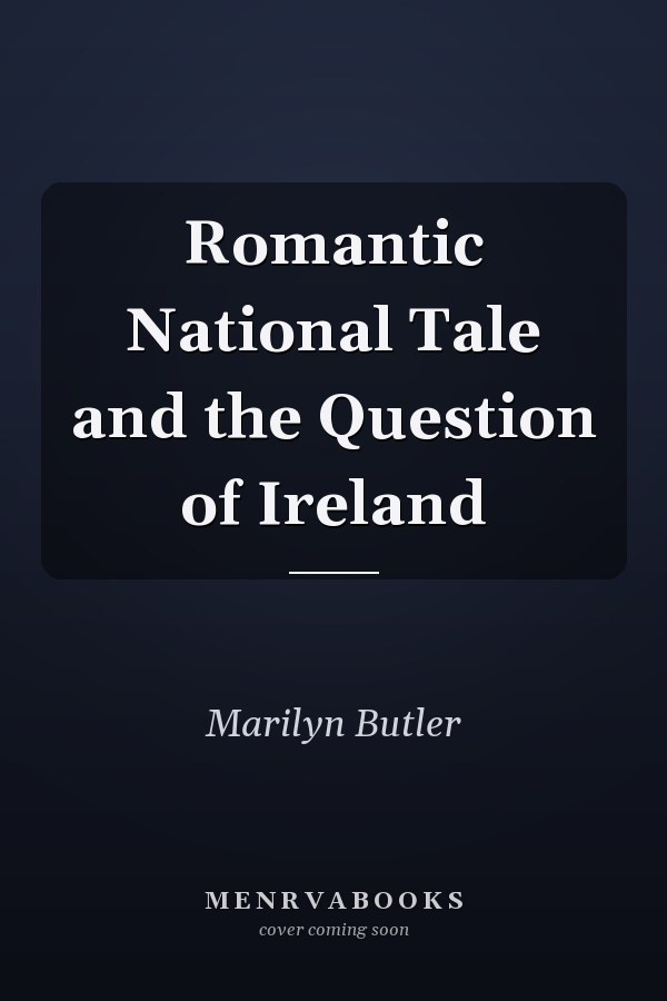 Romantic National Tale and the Question of Ireland
