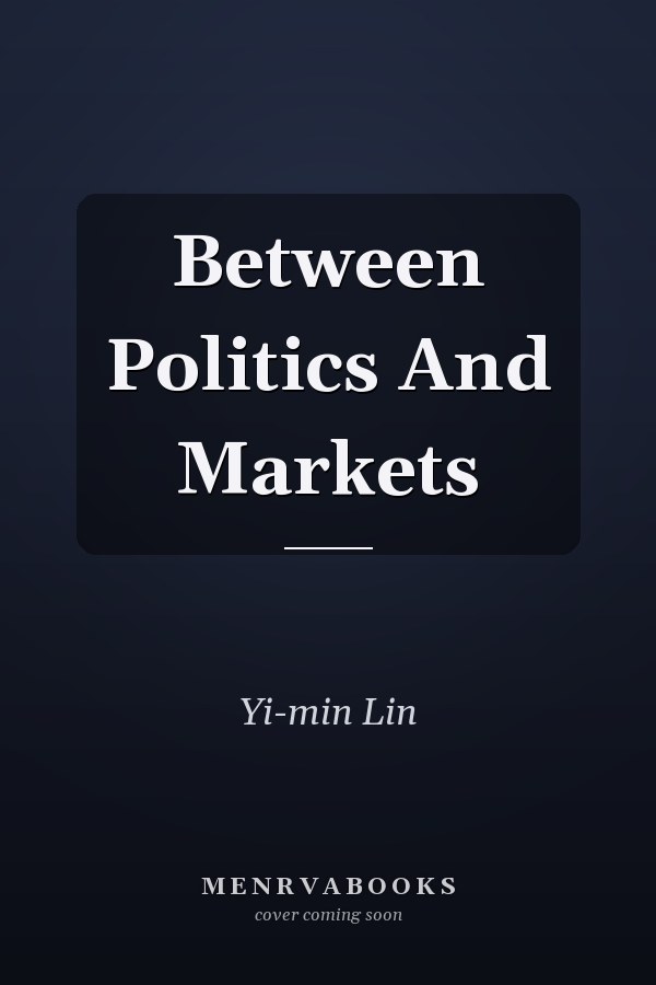 Between Politics And Markets