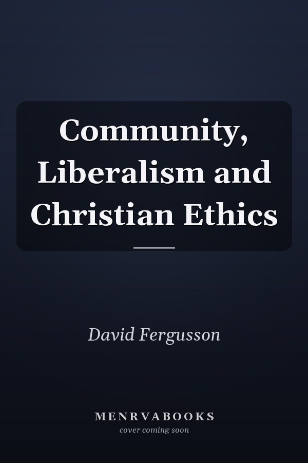 Community, Liberalism and Christian Ethics