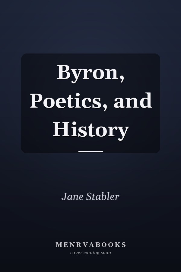 Byron, Poetics, and History