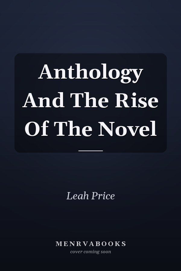 Anthology And The Rise Of The Novel