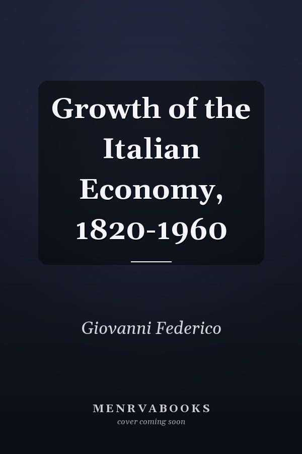 Growth of the Italian Economy, 1820-1960