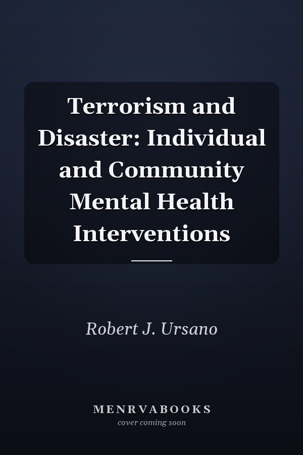 Terrorism and Disaster: Individual and Community Mental Health Interventions