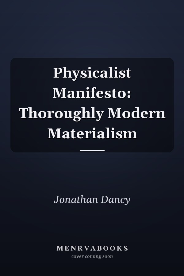 Physicalist Manifesto: Thoroughly Modern Materialism