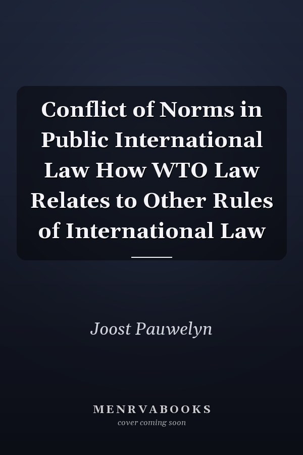 Conflict of Norms in Public International Law How WTO Law Relates to Other Rules of International Law