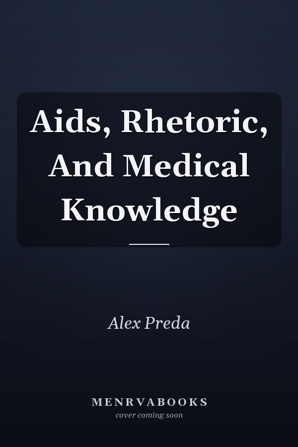 Aids, Rhetoric, And Medical Knowledge
