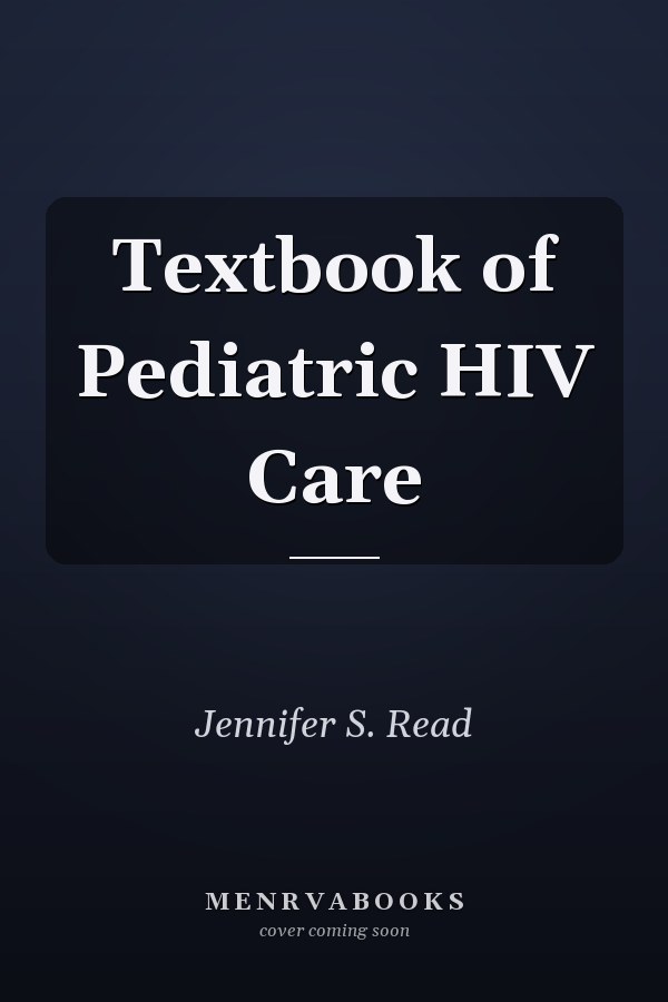 Textbook of Pediatric HIV Care