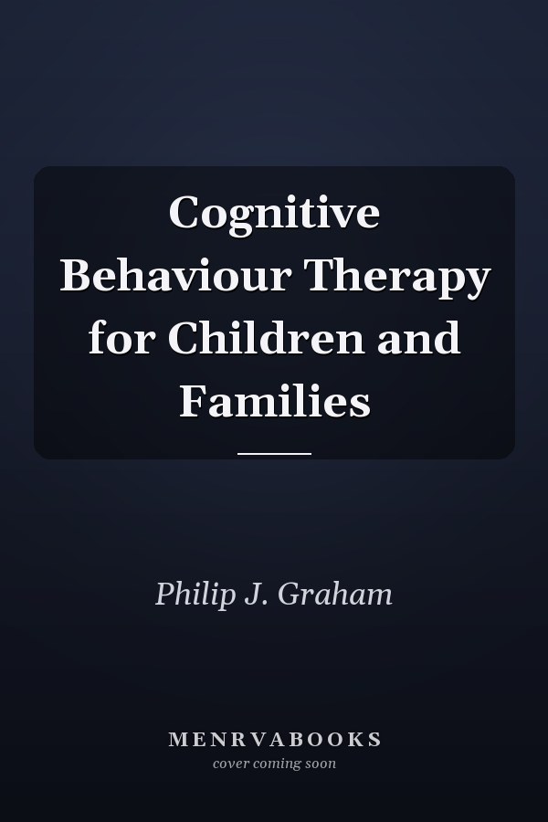 Cognitive Behaviour Therapy for Children and Families