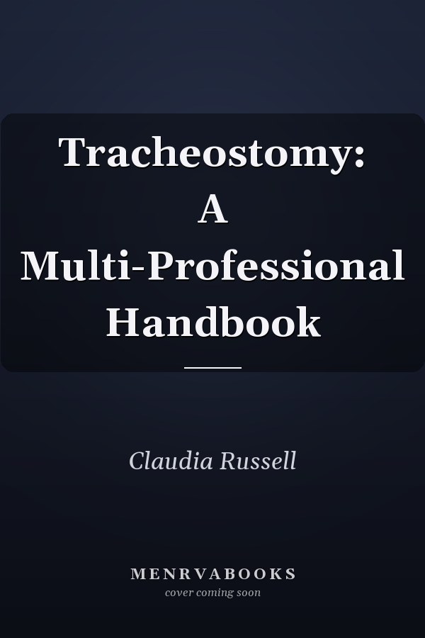 Tracheostomy: A Multi-Professional Handbook