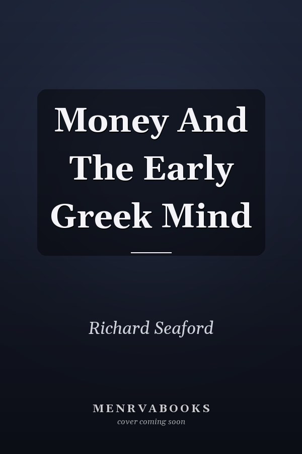 Money And The Early Greek Mind