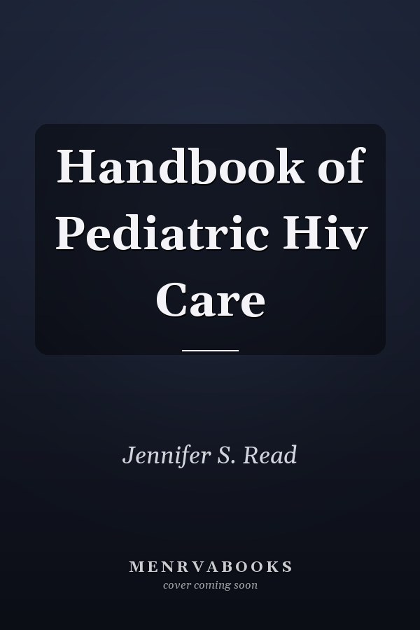 Handbook of Pediatric Hiv Care