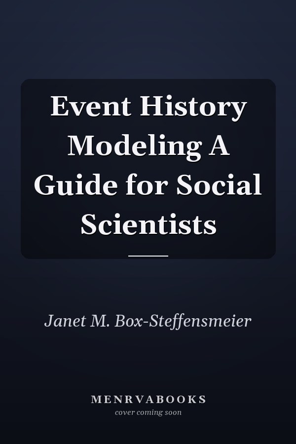 Event History Modeling A Guide for Social Scientists