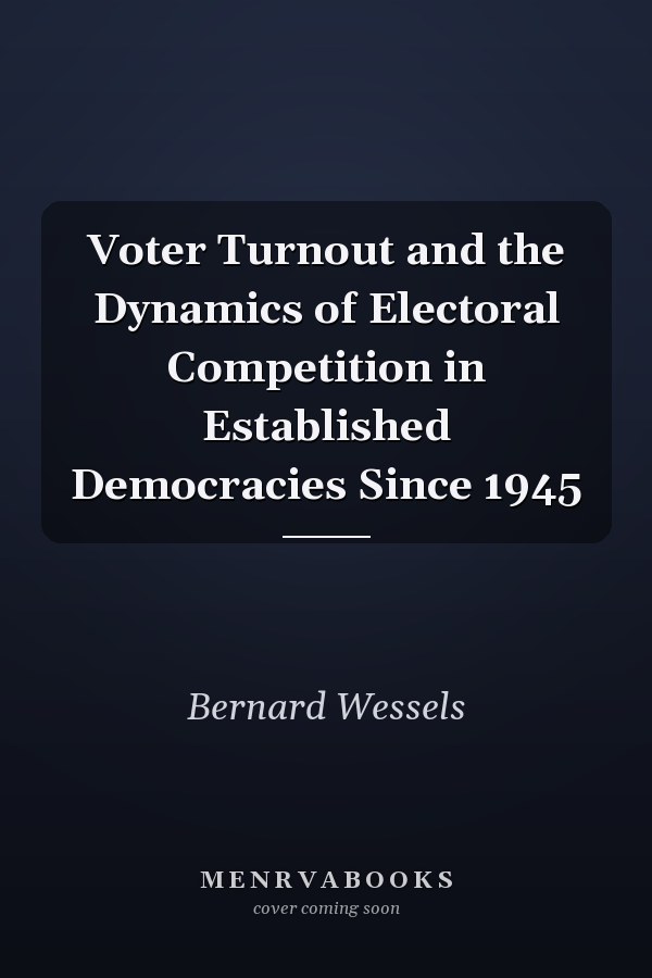 Voter Turnout and the Dynamics of Electoral Competition in Established Democracies Since 1945