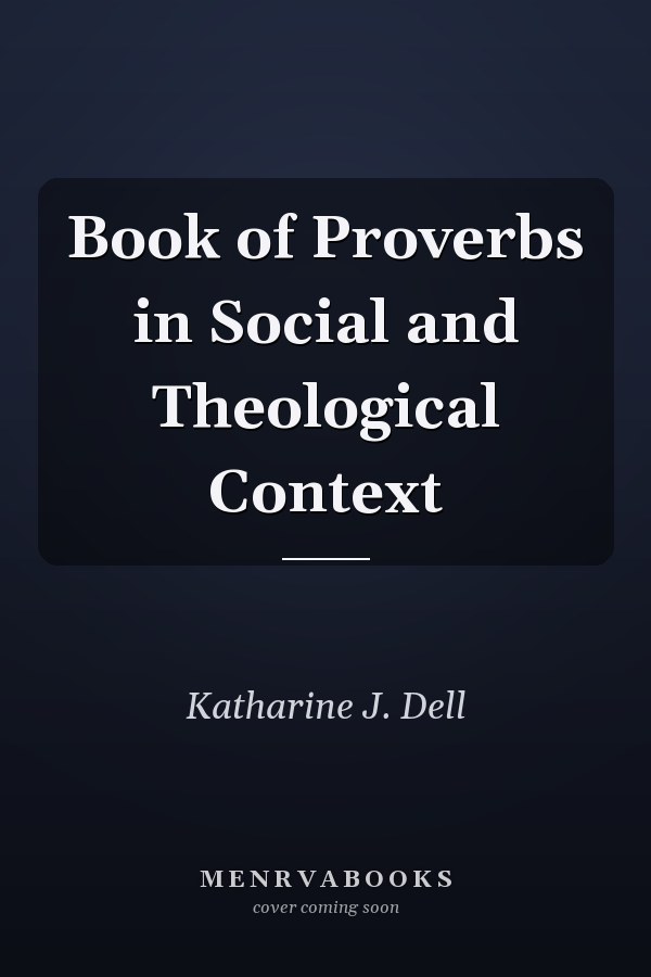 Book of Proverbs in Social and Theological Context