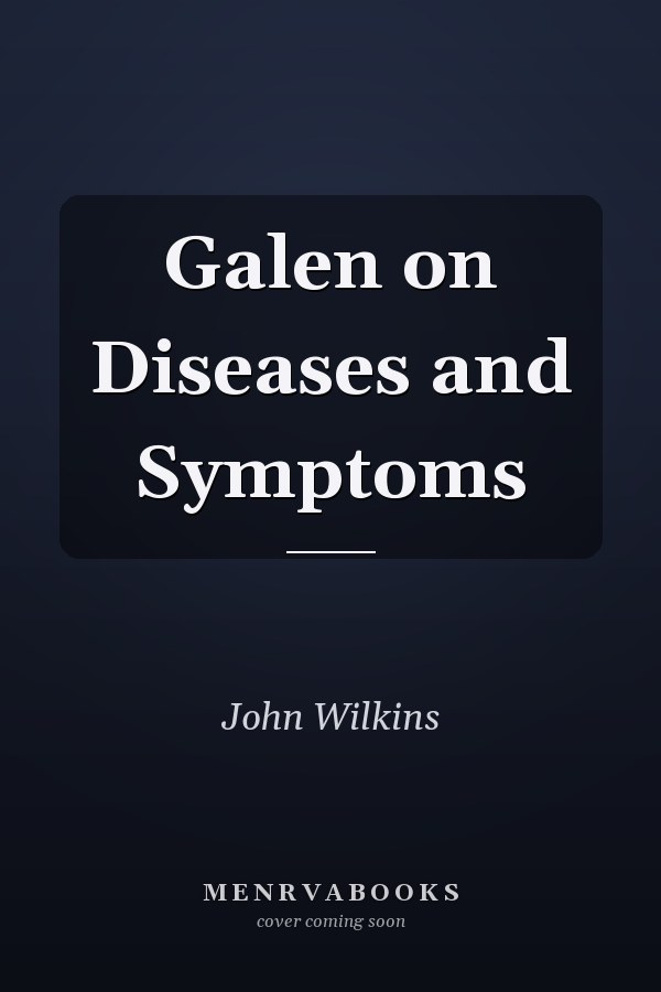 Galen on Diseases and Symptoms