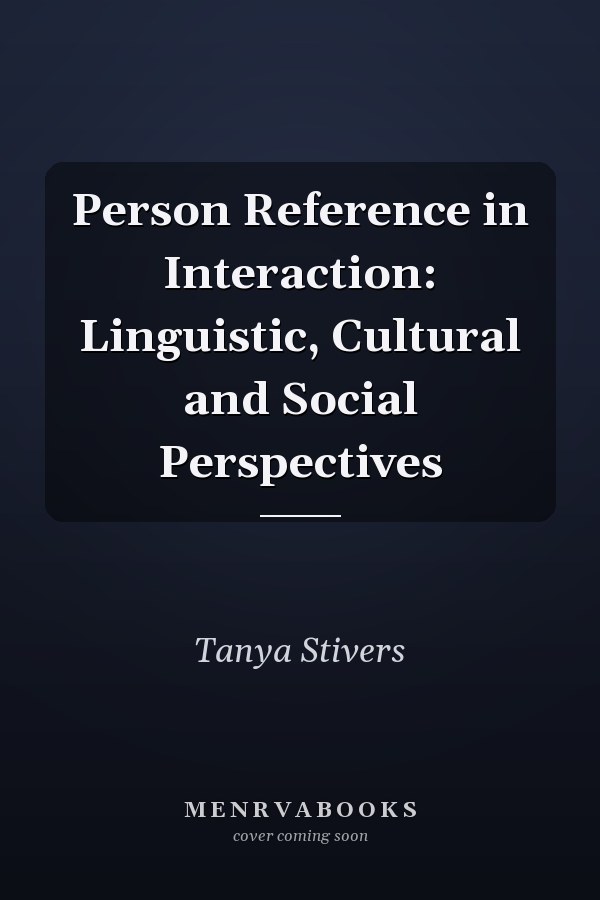 Person Reference in Interaction: Linguistic, Cultural and Social Perspectives